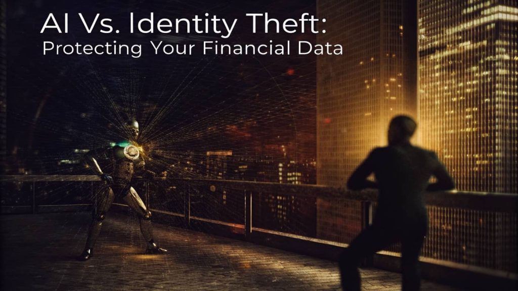 AI-powered cybersecurity protecting personal financial data from identity theft